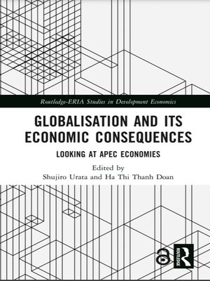 cover image of Globalisation and its Economic Consequences: Looking at APEC Economies